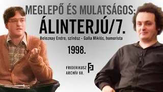 MEGLEPŐ ÉS MULATSÁGOS: ÁLINTERJÚ GALLA MIKLÓS HUMORISTÁVAL, 1998. /// Friderikusz Archív 68.