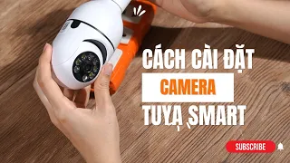 Cách cài đặt & chức năng camera Bóng đèn đui xoáy wifi 360 độ Tuya Smart / Smartlife