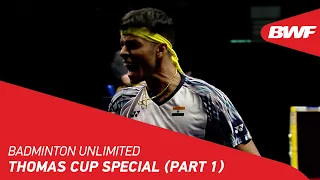 Badminton Unlimited | Thomas Cup Special (Part 1) | BWF 2022