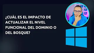 ¿Cuál es el impacto de actualizar el nivel funcional del dominio o del bosque en Windows Server?