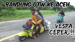 VESPA STANDAR CEPER GASRUKAN BANDUNG TUJUAN ACEH