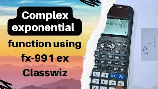 Complex Exponential Function || e^-j or e^j || Casio fx-991 ex || Friend's Explanation