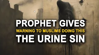 Muslims Who Do This Urine Sin Are in Big Trouble with Allah