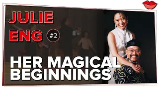 Julie Eng #2 | Living a Magical Life - Appearing On-Stage Before she could Walk! | Magical Women #40