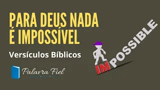 Para Deus Nada é Impossível - Versículos Bíblicos