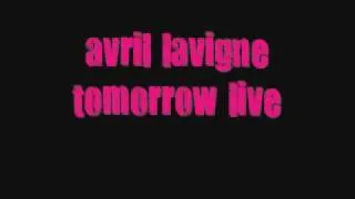 avril lavigne tomorrow live