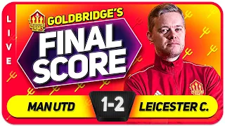 GOLDBRIDGE! Manchester United 1-2 Leicester City Match Reaction