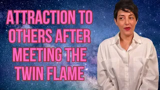 Attraction to Others After Meeting the Twin Flame