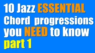 10  common Jazz ESSENTIAL Chord progressions you NEED to know PART 1