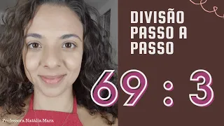 "69 dividido por 3" "69/3" "69:3" "Dividir 69 por 3" "Dividir 69 entre 3" "divisão para iniciantes"