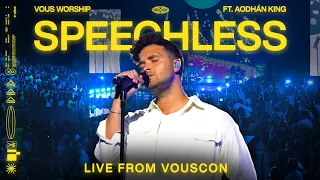 Speechless — VOUS Worship ft. Aodhán King (Live from VOUSCon)