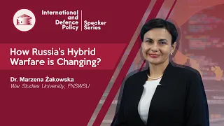 How Russia’s Hybrid Warfare is Changing? with Dr. Marzena Żakowska