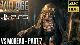 RESIDENT EVIL VILLAGE PS5 - Episode 7: Vs Moreau | Walkthrough (4K 60FPS HDR) No Commentary