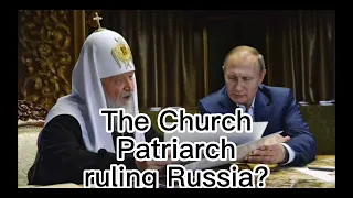 The Church Patriarch ruling Russia?