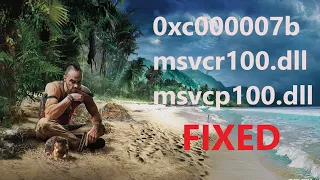 How to fix 0xc000007b ,msvcr100.dll,msvcp100.dll Error in Far Cry 3(Google Drive link)