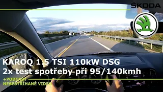 Škoda Karoq 1.5 TSI 110kW DSG - Test průměrné spotřeby po dálnici. Nesestříhané video.