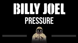 Billy Joel • Pressure (CC) (Upgraded Video) 🎤 [Karaoke] [Instrumental Lyrics]