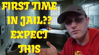 First Time In JAIL? This Is What To Expect!