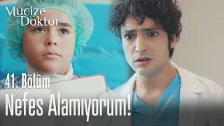 Nefes alamıyorum! - Mucize Doktor 41. Bölüm