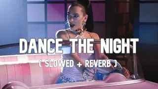 Dua Lipa _ Dance The Night Lofi Slowed and reverb song latest English song 2023