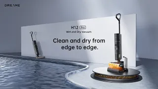Dreame H12 Pro | Clean and Dry from Edge to Edge