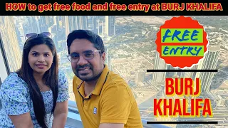 How to Get Free Food & Entry in Burj Khalifa tower?