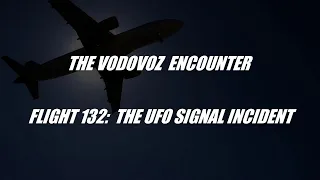 “The Vodovoz Encounter | Flight 132: The UFO Signal Incident” | Paranormal Stories