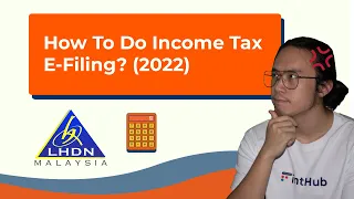 Income Tax E-filing for Malaysians (Step by step 2022 guide)