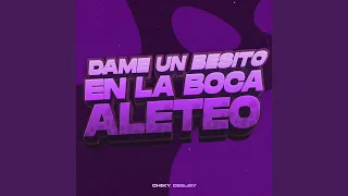 Dame Un Besito en La Boca Aleteo (Remix)