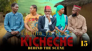 FAMILIA YA MZEE KICHECHE Ep15 (Behind the scene)