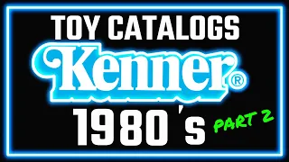 Kenner Toy Catalogs 1980's: Golden Toys Of The Past Part 2