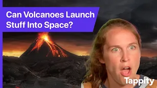 Can Volcanoes Launch Stuff Into Space? | Volcanoes for Kids | Ask Tappity: Science Questions