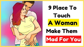 9 Places Women Like To Be Touched | Relationship Advice For Men |