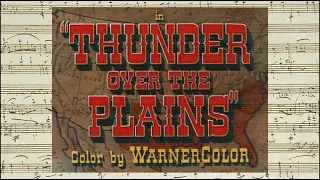 Thunder Over The Plains - Opening & Closing Credits (David Buttolph - 1953)