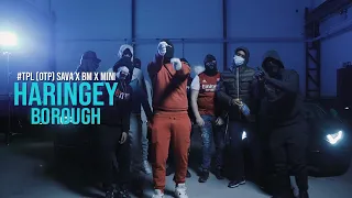 #TPL Sava x Bm x Mini (OTP) - Haringey Borough (Music Video)