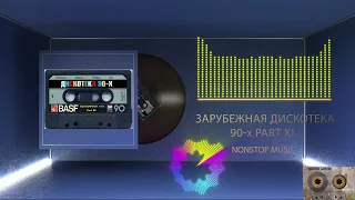 Зарубежная Дискотека 90 х part XI нонстоп mixed by BLOODWOOD