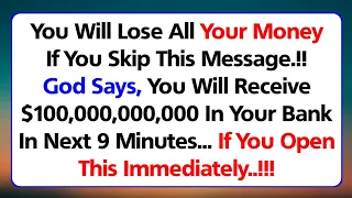 11:11🛑God Says, You Will Lose Your $100,000,000,000 If You Skip This Message...✝️ Gods Message #god