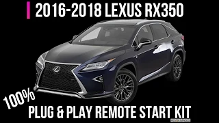 2016-2018  Lexus RX350 Plug & Play Remote Start Kit - FULL INSTALL VIDEO