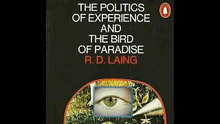 R.D. Laing The Politics of Experience Audiobook Ch. 5 “The Schizophrenic Experience”