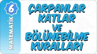 6. Sınıf Matematik | Çarpanlar, Katlar ve Bölünebilme Kuralları