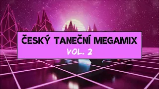 🎹 ČESKÝ TANEČNÍ MEGAMIX 2 | CZECH DANCE MEGAMIX 2 | CZ REMIXY | ČESKÉ DISCO