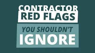 How to Deal With a Bad Contractor (BIG Red Flags)