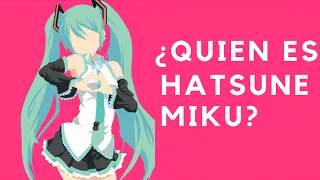 ¿Quien es hatsune Miku? "Biografía corta de Hatsune Miku"