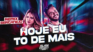 HOJE EU TÔ DEMAIS - Brisa Star FEAT. Deavele Santos & Kasino - ( AlanProject ) REMIX SERTANEJO