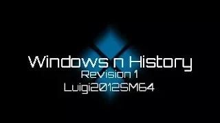 Windows n History - Revision 1 - Luigi2012SM64 [REUPLOAD]