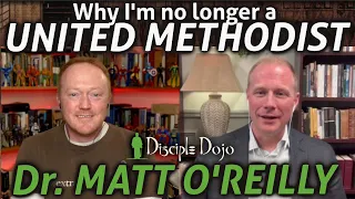 What's up with the United Methodist Church split? (a discussion with Dr. Matt O'Reilly)