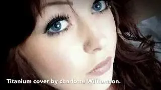 Charlotte Williamson attempt to cover titanium by SIA.