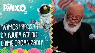 Pondé: Brasil vai precisar de ajuda até do CRIME ORGANIZADO contra o CORONAVÍRUS