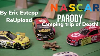NASCAR Parody Camping trip of Death (Eric Estepp)
