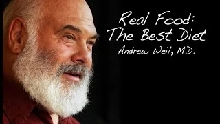 Real Food | The Best Diet | Andrew Weil, M.D.